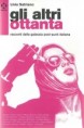 GLI ALTRI OTTANTA Livia Satriano (AGENZIA X '14) BK   15,00